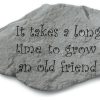 Outdoor Decor * Buy Kay Berry Inc "It Takes A Long Time To Grow An Old Friend" Garden Stone